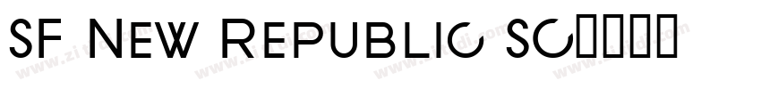 SF New Republic SC字体转换 SF New Republic SC字体转换